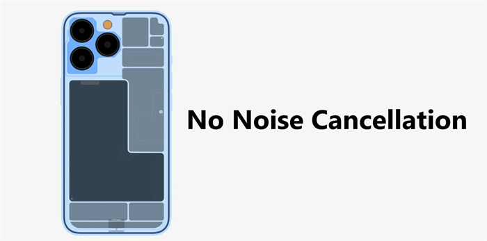 iPhone 13电话降噪功能移除被证实  但未提供具体原因