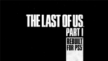 《最后的生还者》重制版“功能与玩法”预告发布