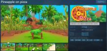 Steam免费新游戏《披萨上的菠萝》好评如潮!